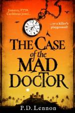 The Case of the Mad Doctor af P.D. Lennon