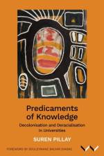 Predicaments of Knowledge af Suren Pillay