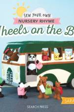 Sew Your Own Nursery Rhyme: Wheels on the Bus af Sarah Simi