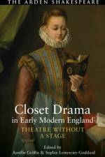 Closet Drama in Early Modern England