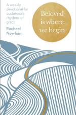 Beloved is Where We Begin af Rachael Newham