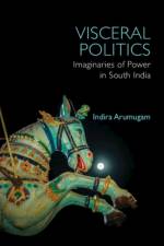 Visceral Politics af Indira (Department of Anthropology Arumugam