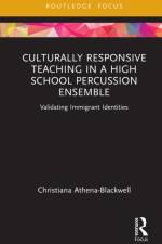 Culturally Responsive Teaching in a High School Percussion Ensemble af Christiana Athena-Blackwell
