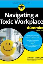 Navigating a Toxic Workplace For Dummies af Catherine Mattice