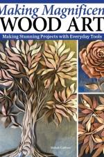 Making Magnificent Wood Art af Meleah Gabhart