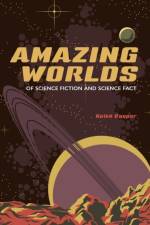 Amazing Worlds of Science Fiction and Science Fact af Keith Cooper