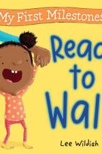 My First Milestones: Ready to Walk af Lee Wildish