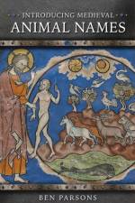Introducing Medieval Animal Names af Ben Parsons