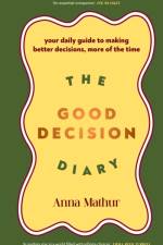 The Good Decision Diary af Anna Mathur