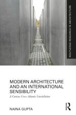 Modern Architecture and an International Sensibility af Naina Gupta
