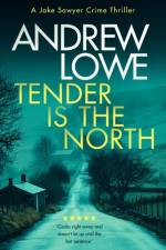 Tender is the North af Andrew Lowe