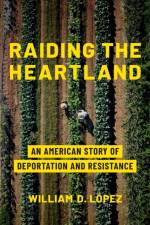Raiding the Heartland af William D. Lopez