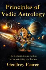 Principles of Vedic Astrology af Geoffrey Pearce