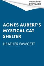 Agnes Aubert's Mystical Cat Shelter af Heather Fawcett