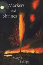 Markers and Shrines af Margot Schilpp