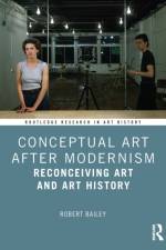 Conceptual Art After Modernism af Robert Bailey