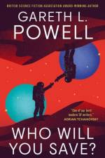 Who Will You Save? af Gareth L. Powell