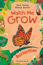Watch Me Grow: Butterflies af Sara Forster