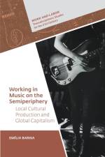 Working in Music on the Semiperiphery af Emilia Barna