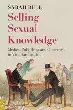 Selling Sexual Knowledge af Sarah (Toronto Metropolitan University ) Bull
