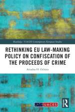 Rethinking EU Law-making Policy on Confiscation of the Proceeds of Crime af Ariadna H. (Polish Academy of Sciences Ochnio