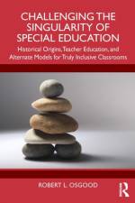 Challenging the Singularity of Special Education af Robert L. Osgood