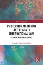 Protection of Human Life at Sea in International Law af Aphrodite Papachristodoulou