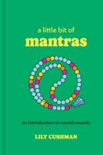A Little Bit of Mantras af Lily Cushman