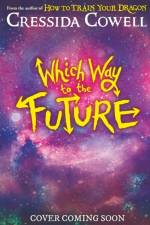 Which Way To The Future af Cressida Cowell