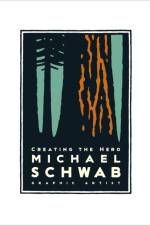 Michael Schwab, Creating the Hero af Michael Schwab