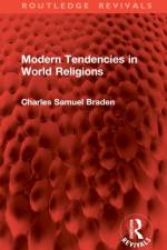 Modern Tendencies in World Religions af Charles Samuel Braden
