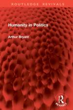 Humanity in Politics af Arthur Bryant
