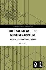 Journalism and the Muslim Narrative af Nadia (Cardiff University Haq