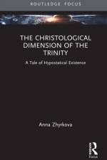 The Christological Dimension of the Trinity af Anna Zhyrkova