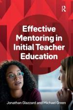 Effective Mentoring in Initial Teacher Education af Jonathan Glazzard