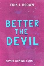 Better The Devil af Erik J. Brown