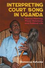 Interpreting Court Song in Uganda af Dr Damascus (Series co-editor) Kafumbe
