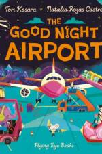 The Good Night Airport af Tori Kosara