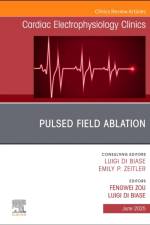 Pulsed Field Ablation, An Issue of Cardiac Electrophysiology Clinics
