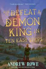 How to Defeat a Demon King in Ten Easy Steps af Andrew Rowe