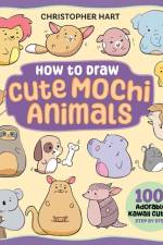 How to Draw Cute Mochi Animals af Christopher Hart