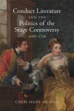 Conduct Literature and the Politics of the Stage Controversy af Chih-Hsin Huang
