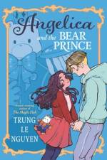 Angelica and the Bear Prince af Trung Le Nguyen