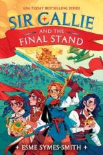 Sir Callie and the Final Stand af Esme Symes-Smith