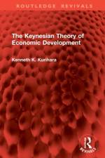 The Keynesian Theory of Economic Development af Kenneth K. Kurihara