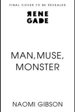 Man, Muse, Monster af Naomi Gibson