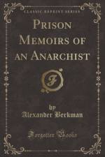 Prison Memoirs of an Anarchist (Classic Reprint) af Alexander Berkman