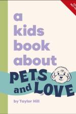 A Kids Book About Pets & Love af Taylor Hill