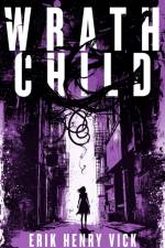 Wrath Child af Erik Henry Vick