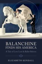 Balanchine Finds His America af Elizabeth (Associate Professor Kendall